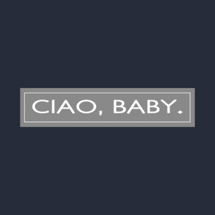 CIAO BABY T-Shirt