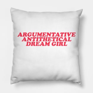 Argumentative Antithetical Dream Girl, Gift for her, Y2K, Retro 90s Pillow