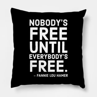 Nobody's Free Until Everybody's Free | Fannie Lou Hamer | Civil Rights | Black Lives Matter Pillow