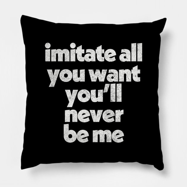 Imitators / Anti-Haters Design //// Faded-Style Typography Design Pillow by DankFutura