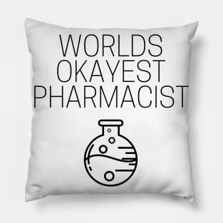 World okayest pharmacist Pillow