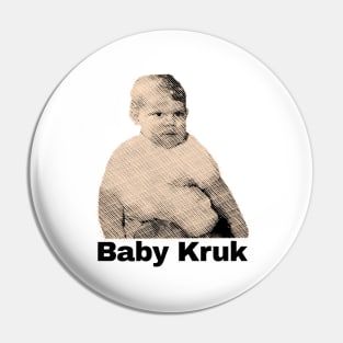 Baby Kruk funny Pin