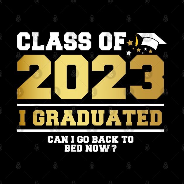 I Graduated Can I Go Back To Bed Now? Funny Class Of 2023 by Zakzouk-store