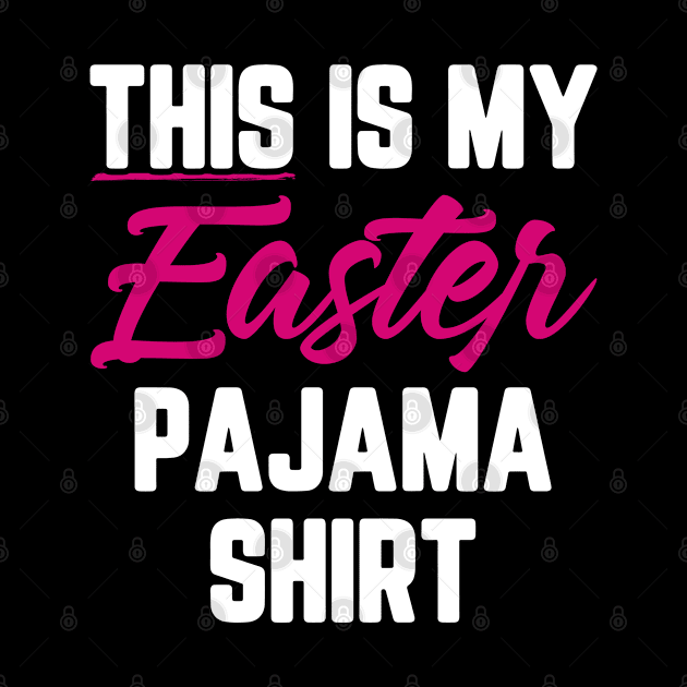 This Is My Easter Pajama Shirt by trendingoriginals