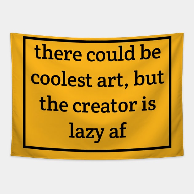 Lazy decision Tapestry by Cybertrunk