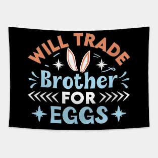 Will trade brother for eggs easter Tapestry