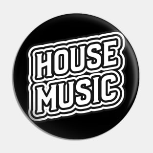 HOUSE MUSIC  - Outlined Font Pin