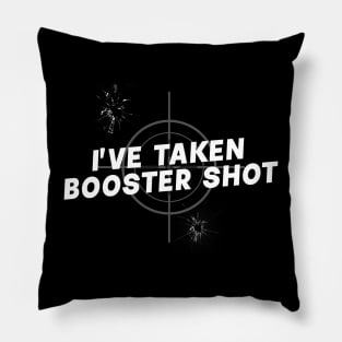 i have taken booster shot targeted Pillow