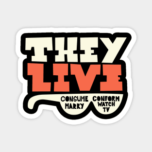 They Live - Underground movie Shirt design. Typography art. Magnet