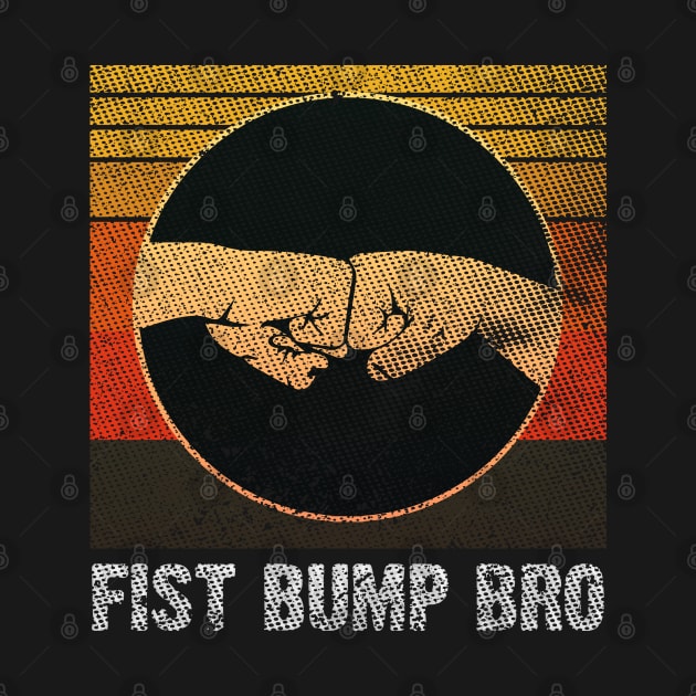 Fist Bump Bro Vintage Grungy Version by Emma