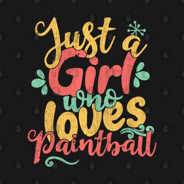 Just A Girl Who Loves Paintball Gift product by theodoros20