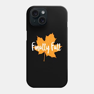 Finally Fall Phone Case