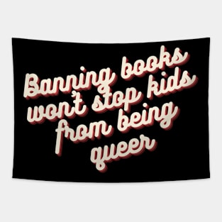 Banning books won't stop queer kids Tapestry