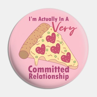 Anti-Valentines Very Commited Pizza Relationship Pin