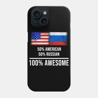 50% American 50% Russian 100% Awesome - Gift for Russian Heritage From Russia Phone Case