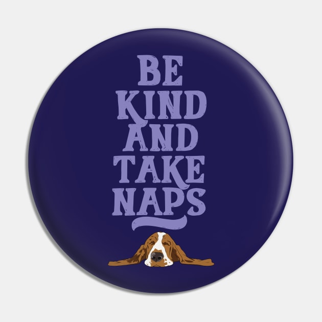 Be Kind and Take Naps Pin by polliadesign