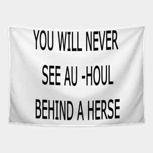 YOU WILL NEVER SEE AU_HOUL BEHIND A HERSE Tapestry