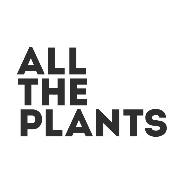 All The Plants by SweetLavender