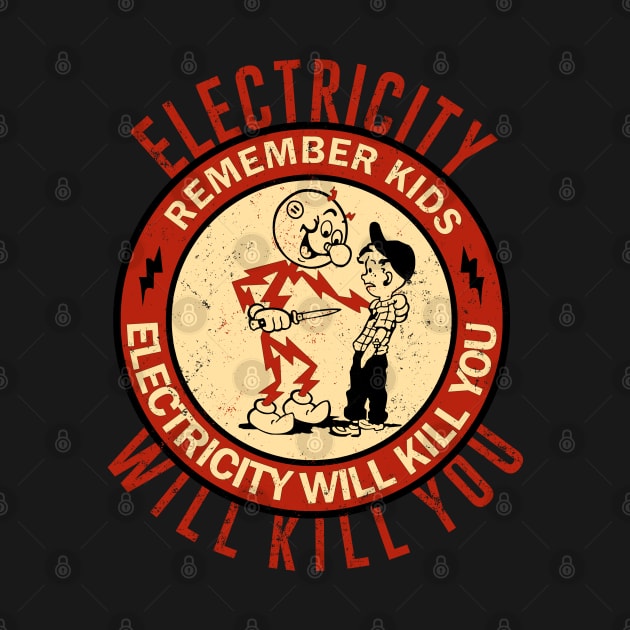 Electricity Will Kill You Kids Vintage by NikkiHaley