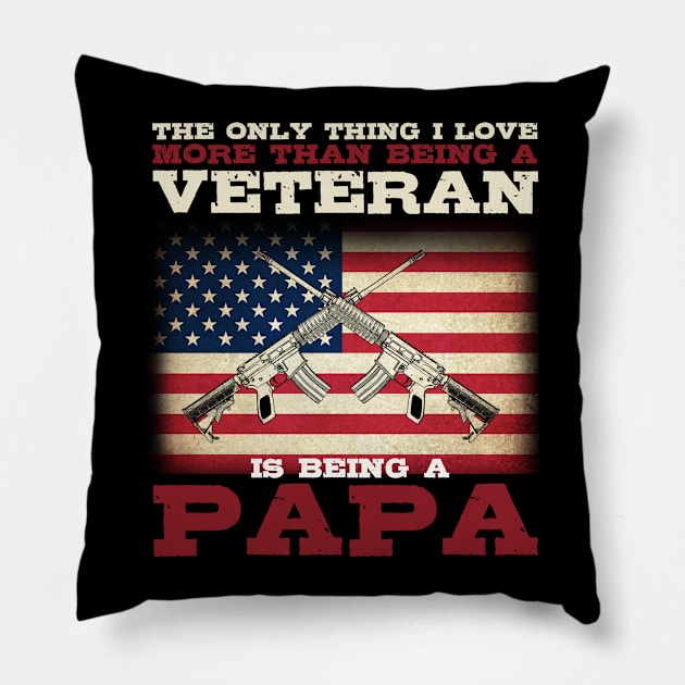 Independence Day Gifts I Love More Than Being A Veteran Is Being A Papa T-Shirt Pillow by nhatvv