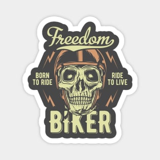 Freedom born to ride ride to live Magnet