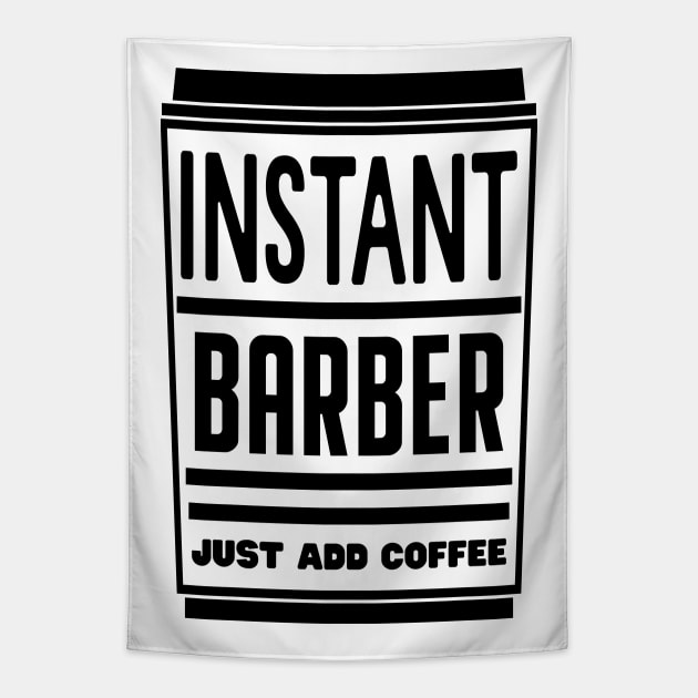 Instant barber, just add coffee Tapestry by colorsplash