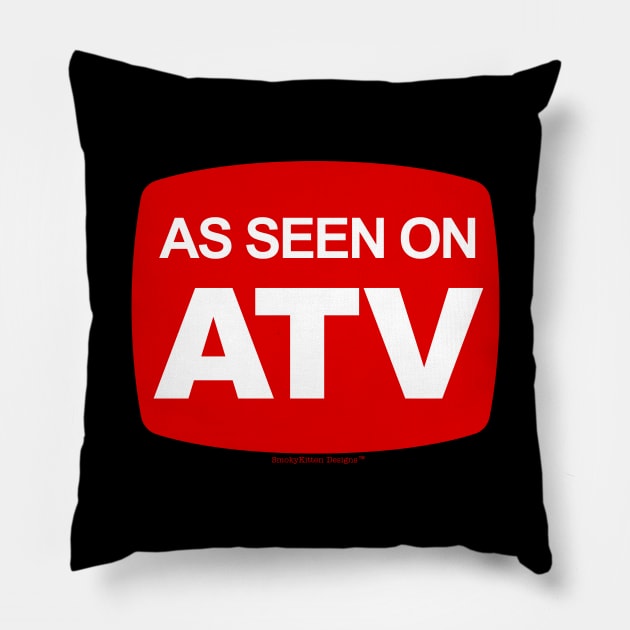 As Seen On ATV Pillow by SmokyKitten