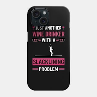 Wine Drinker Slacklining Slackline Slackliner Phone Case