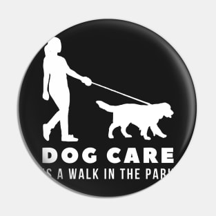 Dog Care is a Walk in the Park Pin