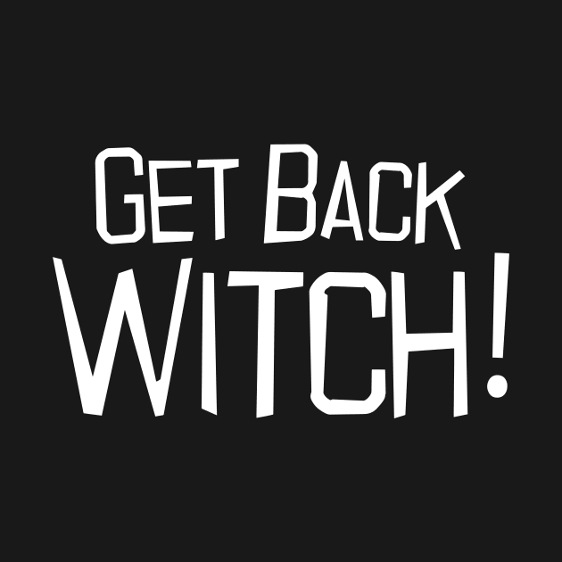 GET BACK WITCH by Bone Perez