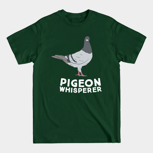 Discover Pigeon Whisperer - Pigeons - T-Shirt