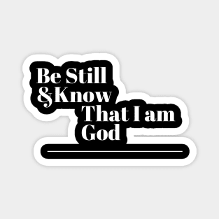 Be Still and Know that I am God Magnet