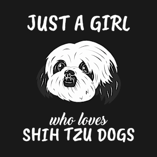 Just A Girl Who Loves Shih Tzu Dogs T-Shirt