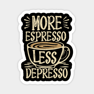 More Espresso Less Depresso Text Magnet