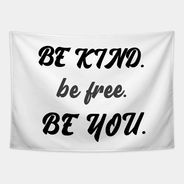 Be kind be free be you Tapestry by Relaxing Positive Vibe