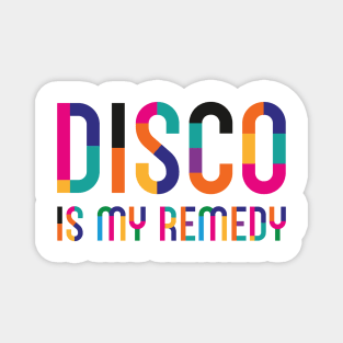 Disco Is My Remedy Magnet