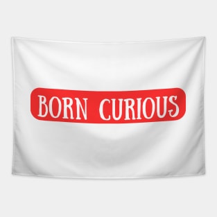 I Was Born Curious Tapestry