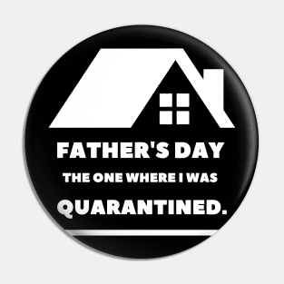 Father's Day The One Where I Was Quarantined Pin