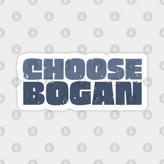 Choose Bogan Magnet by Timeless Chaos