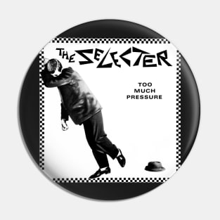 The Selecter Too Much Pressure Pin