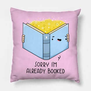 Sorry, I'm Already Booked Pillow