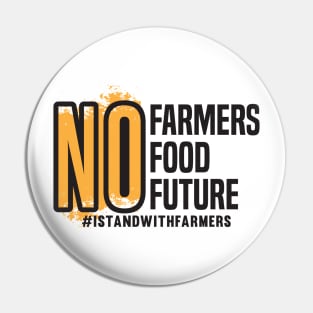 No Farmers No Food No Future Pin