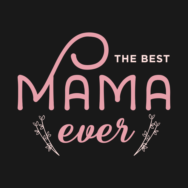 Best mom ever by OutfittersAve