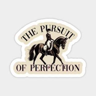 Dressage The Pursuit of Perfection Magnet