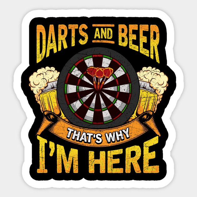 lade automaat na school Darts and Beer That's Why I'm Here Funny Darts Player Gift T-Shirt - Darts  Player Gift - Sticker | TeePublic