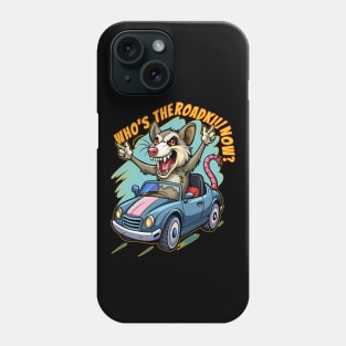 Who's the roadkill now? Phone Case