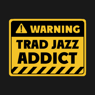 Trad jazz addict T-Shirt