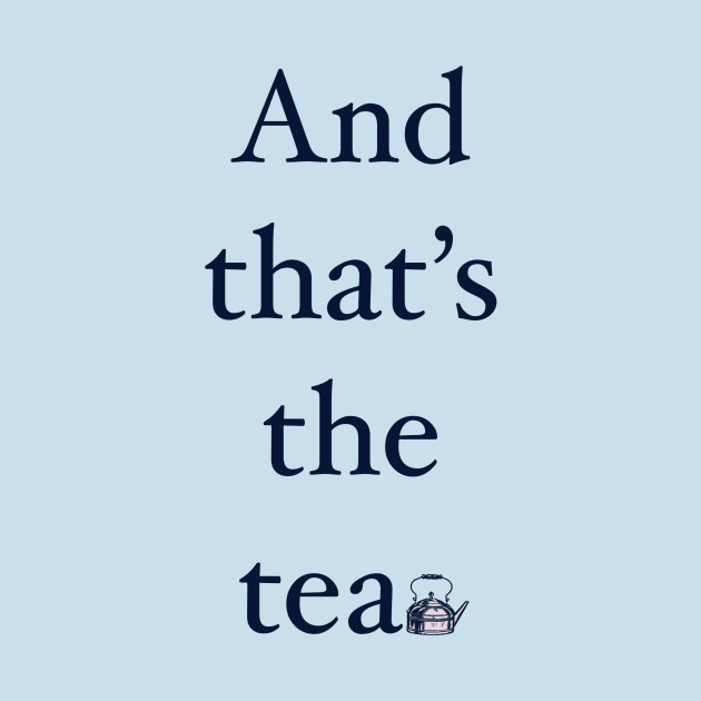 That’s The Tea by JasonLloyd