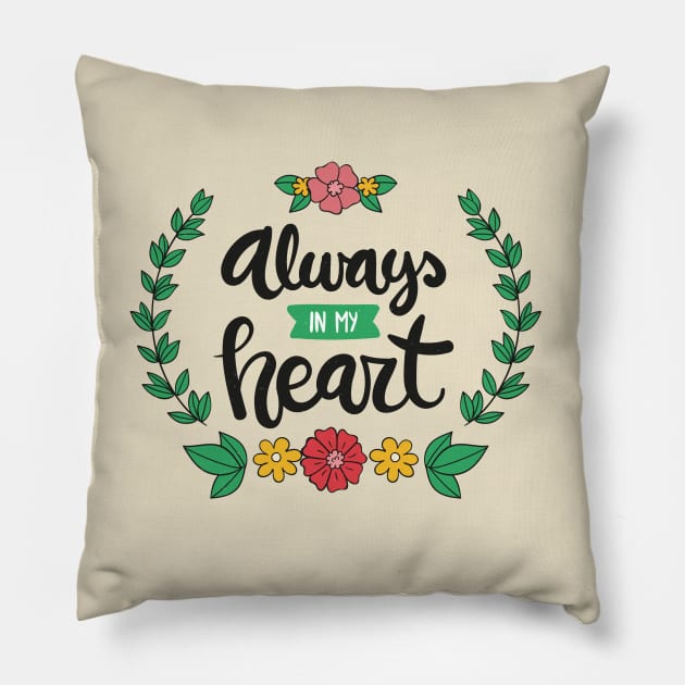 Always In My Heart Pillow by Mako Design 