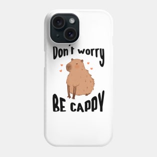 Don't worry be cappy - cute capybara illustration Phone Case